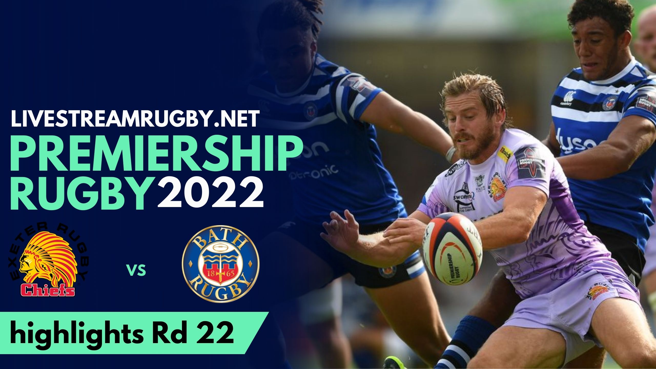 Exeter Chiefs Vs Bath Rugby Highlights 2022 Rd 22