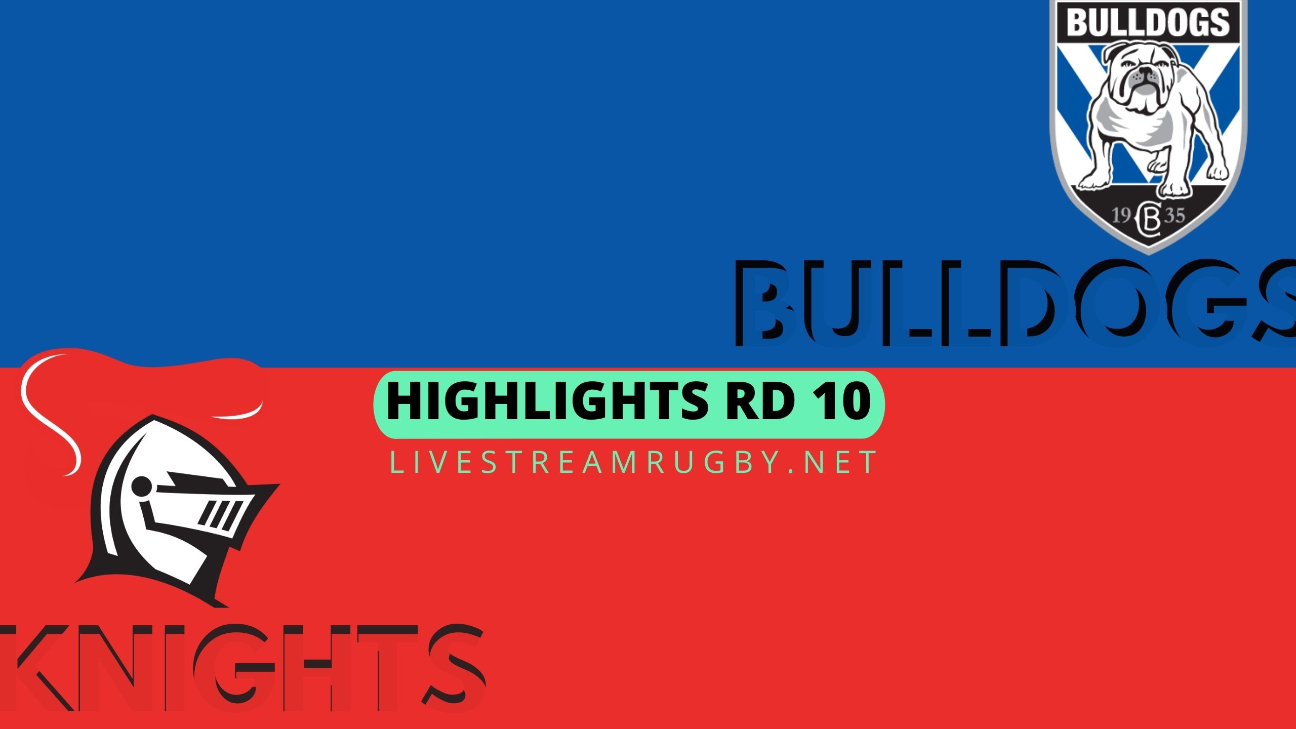 Bulldogs Vs Knights Highlights 2022 Rd 10 NRL Rugby