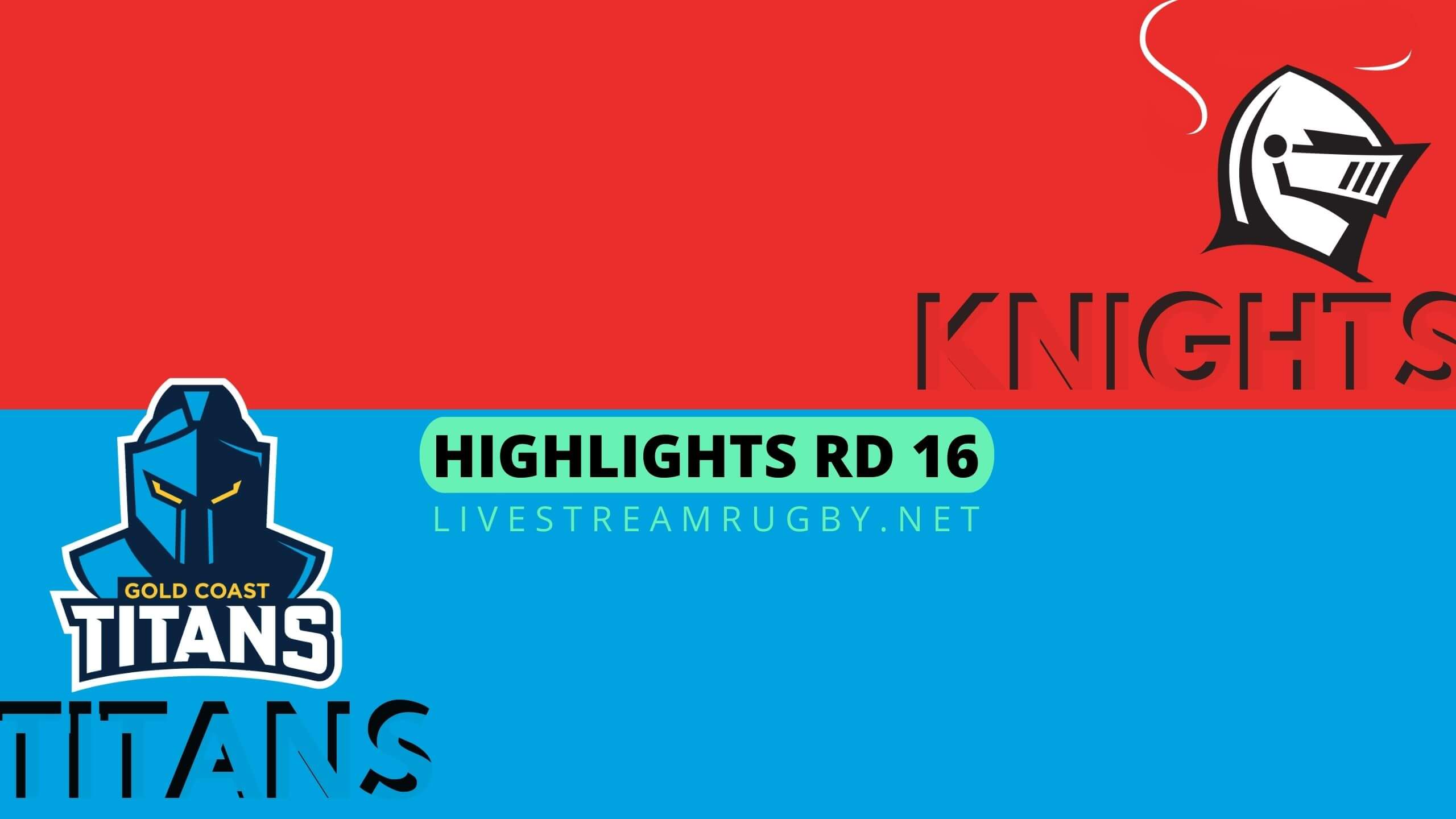Knights Vs Titans Highlights 2022 Rd 16 NRL Rugby