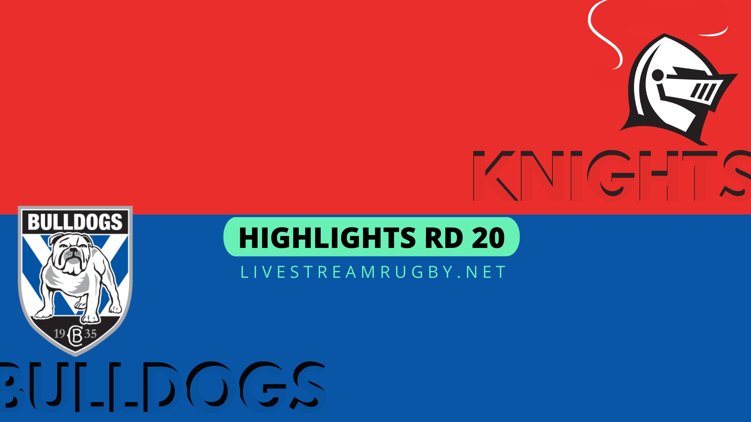 Knights Vs Bulldogs Highlights 2022 Rd 20 NRL Rugby